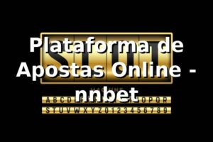 Plataforma de Apostas Online - nnbet