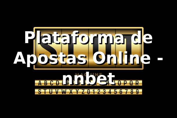 Plataforma de Apostas Online - nnbet